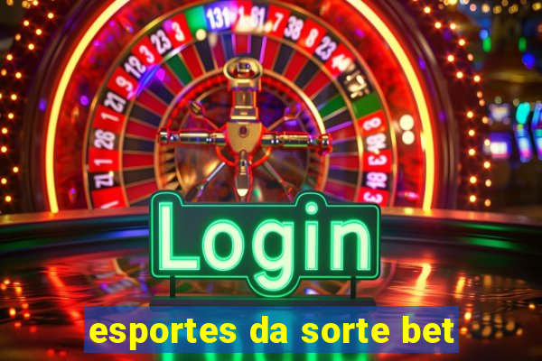 esportes da sorte bet